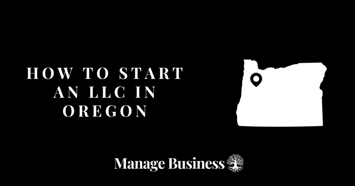 How to Start an LLC in Oregon