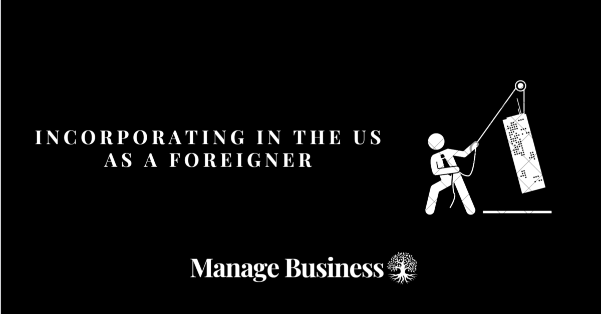 Incorporating in the US as a Foreigner