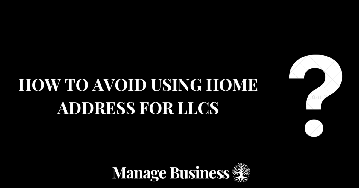 How to Avoid Using Home Address for LLCs