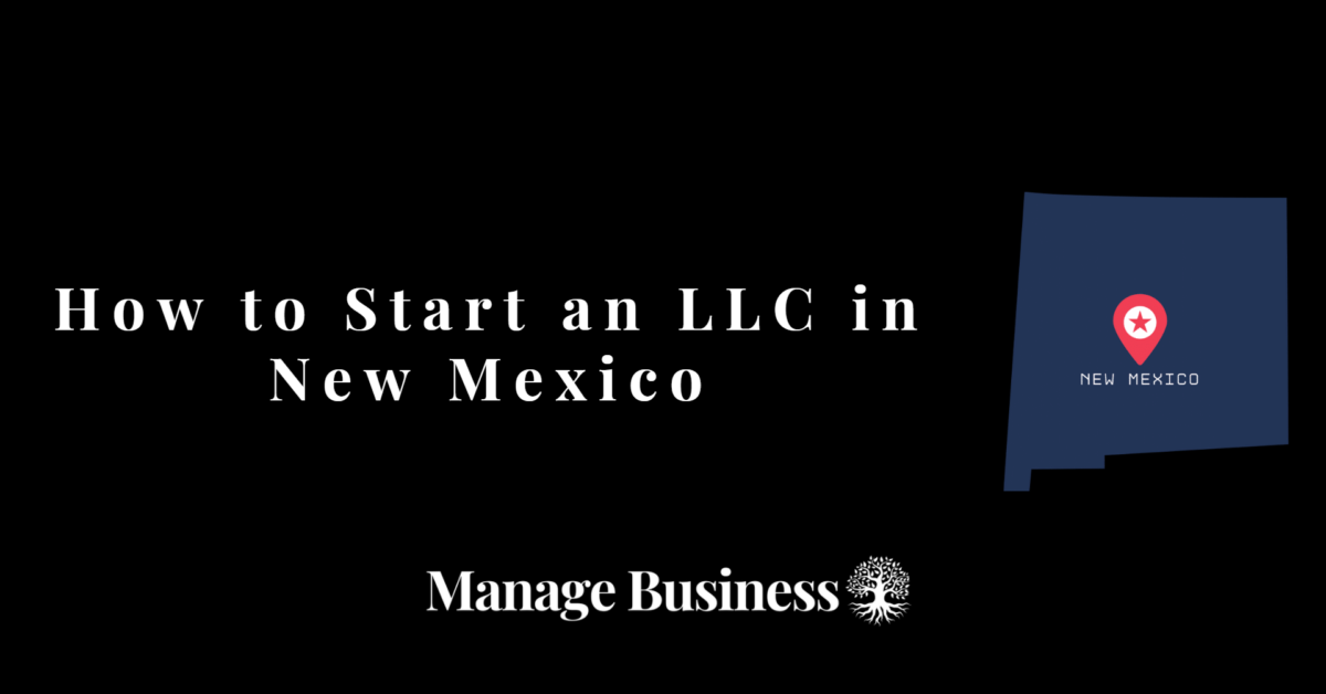 How to Start an LLC in New Mexico