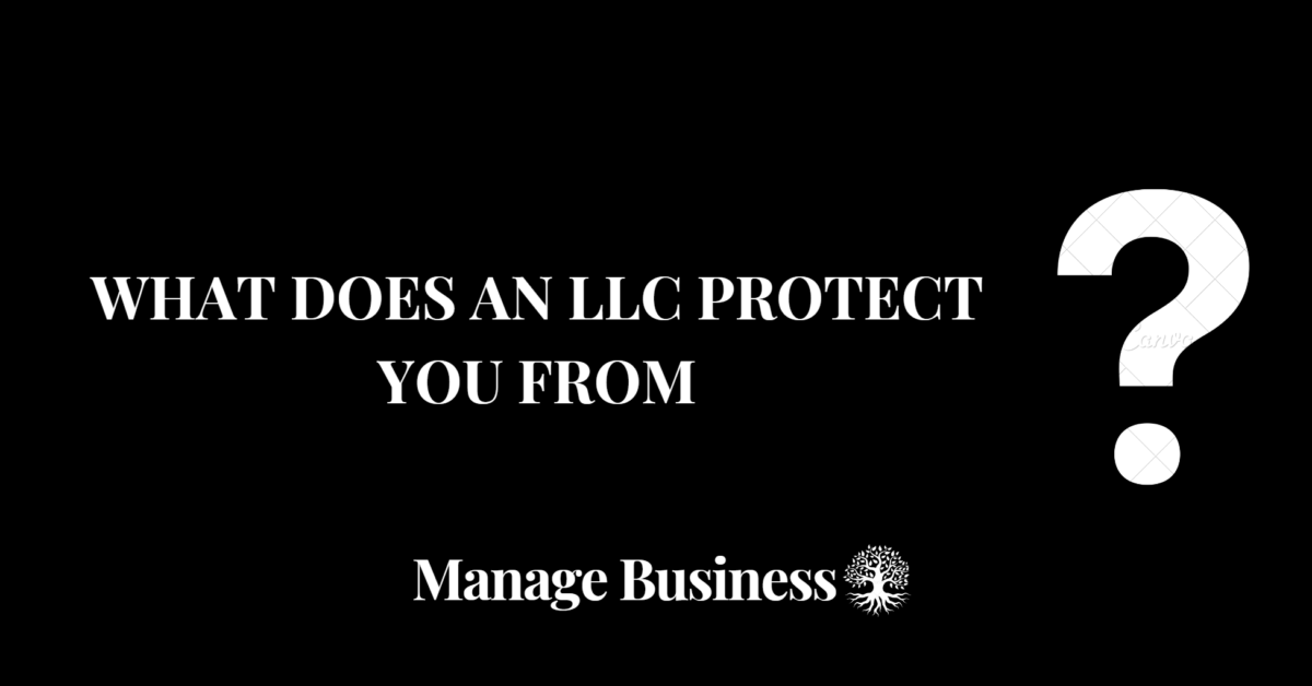 What Does an LLC Protect You From
